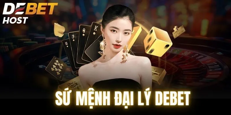 Sứ mệnh đại lý DEBET là gì?