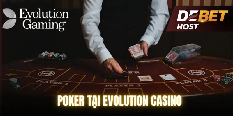 Poker là tựa game được ưa chuộng nhất tại Evo Casino
