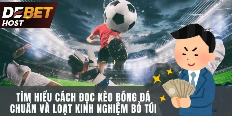 Bí quyết đọc bảng kèo nhà cái DEBET