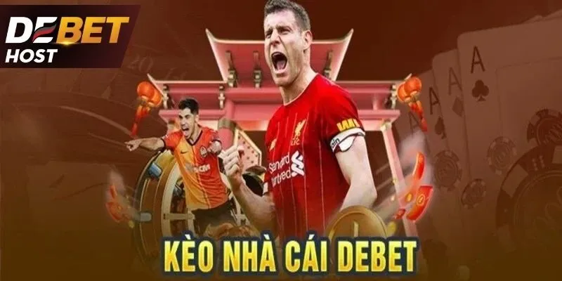 Giới thiệu sơ lược về kèo nhà cái DEBET