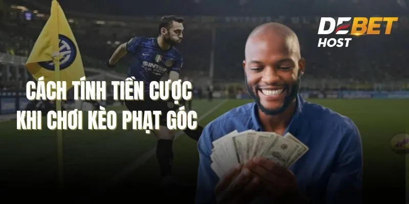 Cách tính tiền nhanh nhất khi chơi kèo Phạt Góc